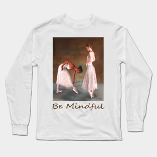 Two ballerinas standing offstage zen yoga buddhism Long Sleeve T-Shirt